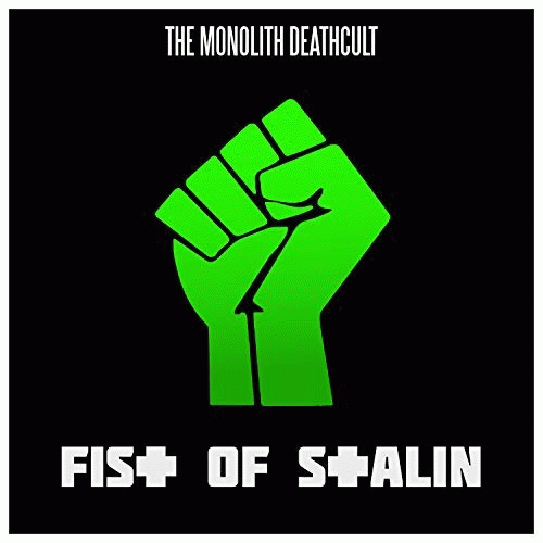 The Monolith Deathcult : Fist of Stalin